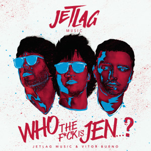 ดาวน์โหลดและฟังเพลง Who The F*ck Is Jenni? พร้อมเนื้อเพลงจาก Jetlag Music