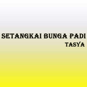Tasya的專輯Setangkai Bunga Padi