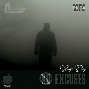 收聽Bray Day的No Excuses (Explicit)歌詞歌曲