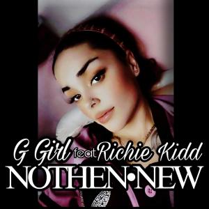 Kloveronthabeat的專輯Nothen New (G Girl) (feat. Richie Kidd)