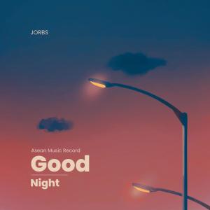 ดาวน์โหลดและฟังเพลง Good Night พร้อมเนื้อเพลงจาก Jorbs