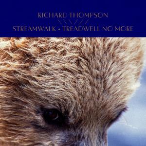 Richard Thompson的專輯Streamwalk / Treadwell No More