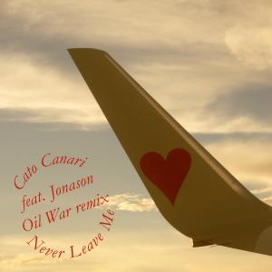 ดาวน์โหลดและฟังเพลง Never Leave Me (OIL WAR Remix) พร้อมเนื้อเพลงจาก Cato Canari