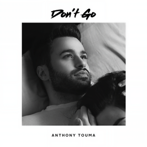 收聽Anthony Touma的Don’t Go歌詞歌曲