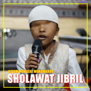 收听Azzam Nur Mukjizat的SHOLAWAT JIBRIL歌词歌曲