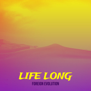 Album Life Long from Foreign Evolution