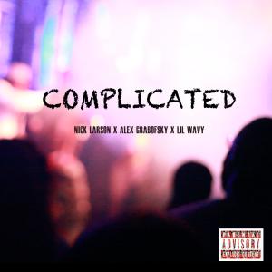 Nick Larson的專輯Complicated (feat. Alex Grabofsky & Lil Wavy) (Explicit)