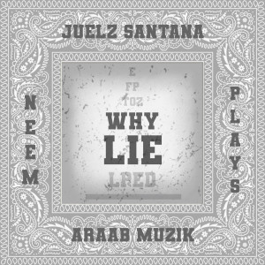 Araab Muzik的專輯Why Lie (Explicit)