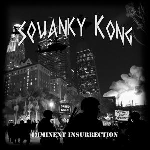 อัลบัม Imminent Insurrection ศิลปิน Squanky Kong
