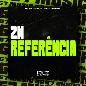 收聽MC VK DA VS的Zn Referência (Explicit)歌詞歌曲