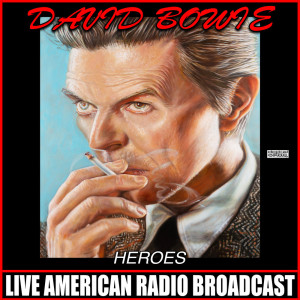 Dengarkan lagu Heroes (Live) nyanyian David Bowie dengan lirik