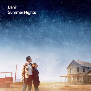 收听Bani的Summer Nights歌词歌曲