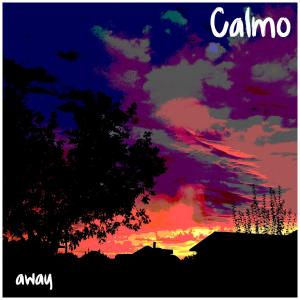 Listen to Away song with lyrics from Calmo