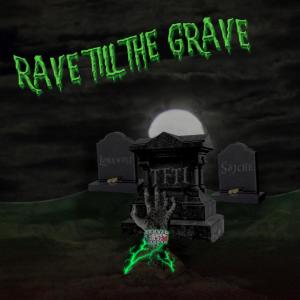 อัลบัม Rave Till the Grave (Explicit) ศิลปิน TFTI