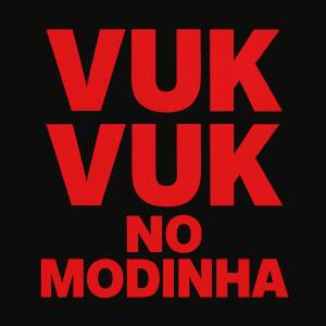收聽KV SHEIK的VUK VUK NO MODINHA (Explicit)歌詞歌曲