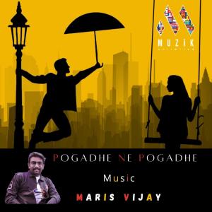 收聽Maris Vijay的Pogadhe Ne Pogadhe(feat. Balaji Sri & Savaniee Ravindrra)歌詞歌曲