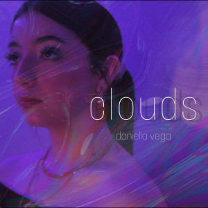 Dengarkan lagu Clouds nyanyian Daniella Vega dengan lirik