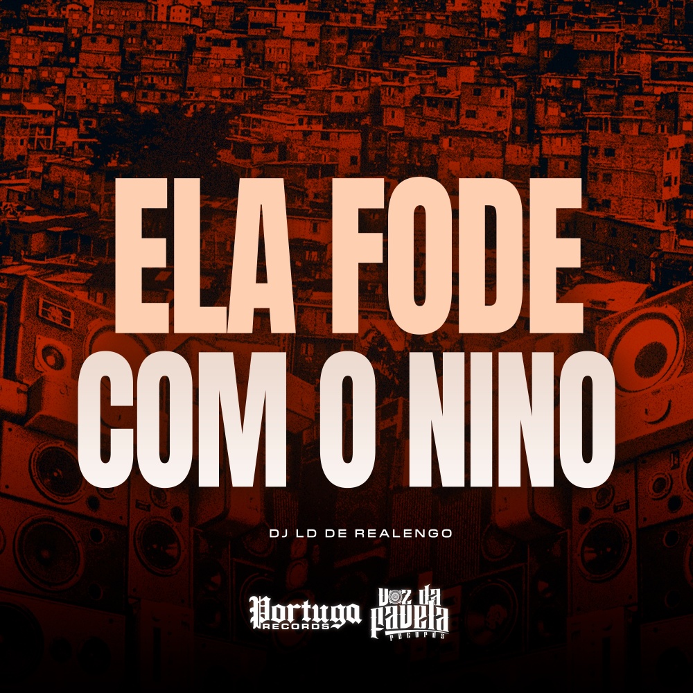Ela Fode Com Nino (Explicit)