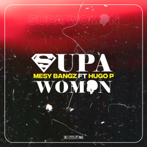 Listen to Supa Woman song with lyrics from Mesy Bangz