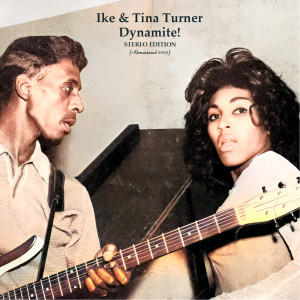Album Dynamite! (Stereo Edition - Remastered 2023) oleh Ike & Tina Turner