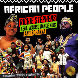 Richie Stephens的專輯African People (feat. Wakiso Dance Kids & Rohanna)