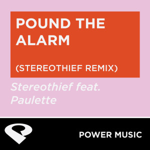 收聽Power Music Workout的Pound the Alarm (Stereothief Extended Remix)歌詞歌曲