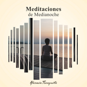 Yazmin Tranquila的專輯Meditaciones de Medianoche