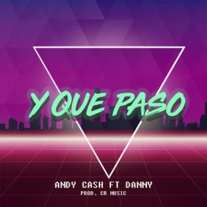 Listen to Y Que Paso song with lyrics from Andy Cash