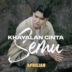 Album Khayalan Cinta Semu oleh Aprilian