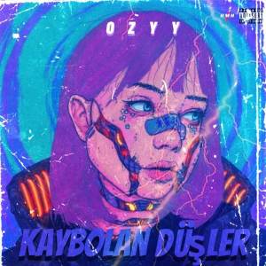 ดาวน์โหลดและฟังเพลง Kaybolan düşler (Explicit) พร้อมเนื้อเพลงจาก Ozyy