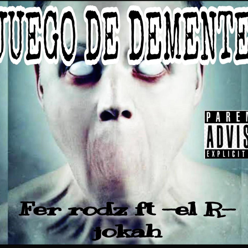 Juego de Dementes (feat. El R & JokaH Pacheco) (Explicit)