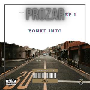 ดาวน์โหลดและฟังเพลง Yonke Into (feat. King Master Chisa) พร้อมเนื้อเพลงจาก PROZAR