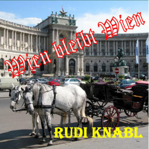 อัลบัม Wien bleibt Wien ศิลปิน Rudi Knabl