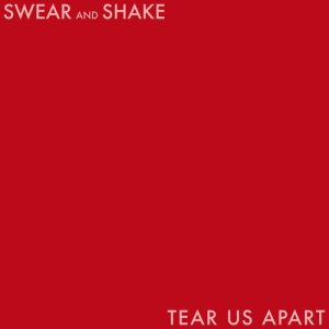 收聽Swear and Shake的Tear Us Apart歌詞歌曲