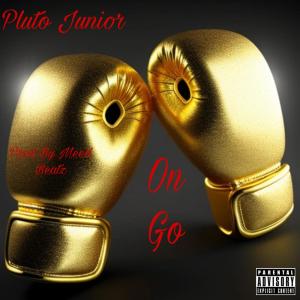 Pluto Junior的專輯On Go (feat. Meed Beatz) [Explicit]