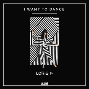 收聽Loris D的I Want to Dance (Radio Edit)歌詞歌曲