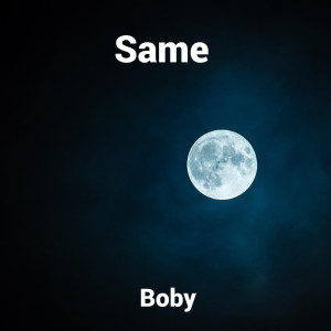 Listen to Same song with lyrics from Boby