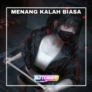 Album MENANG KALAH BIASA (Remix) from DJ Itskey