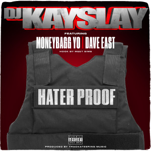 ดาวน์โหลดและฟังเพลง Hater Proof (Explicit) พร้อมเนื้อเพลงจาก DJ Kay Slay
