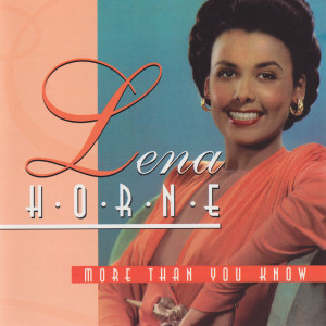 ดาวน์โหลดและฟังเพลง More Than You Know พร้อมเนื้อเพลงจาก Lena Horne