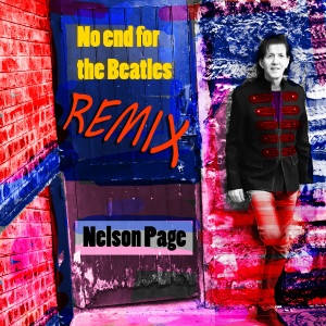Dengarkan lagu No End for the Beatles(English Version) (Remix) nyanyian Nelson Pagé dengan lirik