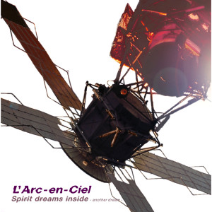 ดาวน์โหลดและฟังเพลง Spirit dreams inside พร้อมเนื้อเพลงจาก L'Arc-en-Ciel
