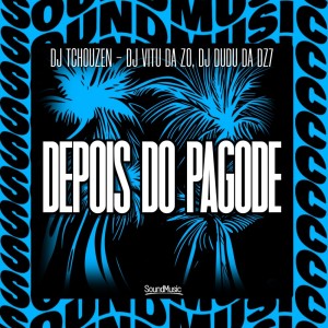 Album DEPOIS DO PAGODE (Explicit) from DJ Tchouzen