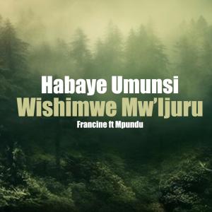 Francine的專輯Habaye Umunsi wishimwe mw'ijuru (feat. Francine & Mpundu)