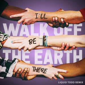 Walk Off The Earth的專輯I'll Be There (Liquid Todd Remix)