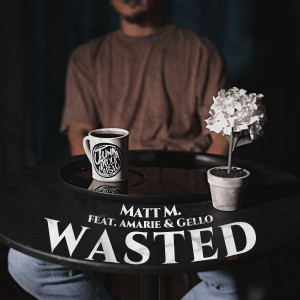 Album Wasted (Explicit) from Matt M.