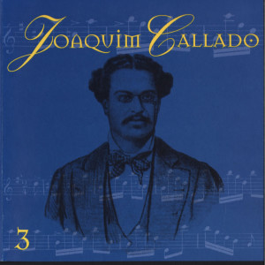 Various Artists的專輯Joaquim Callado: O Pai Dos Chorões, Vol. 3