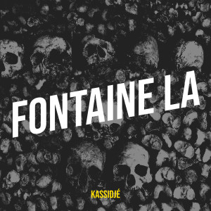 Listen to Fontaine La song with lyrics from Kassidjé