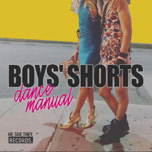 Boys' Shorts的專輯Dance Manual