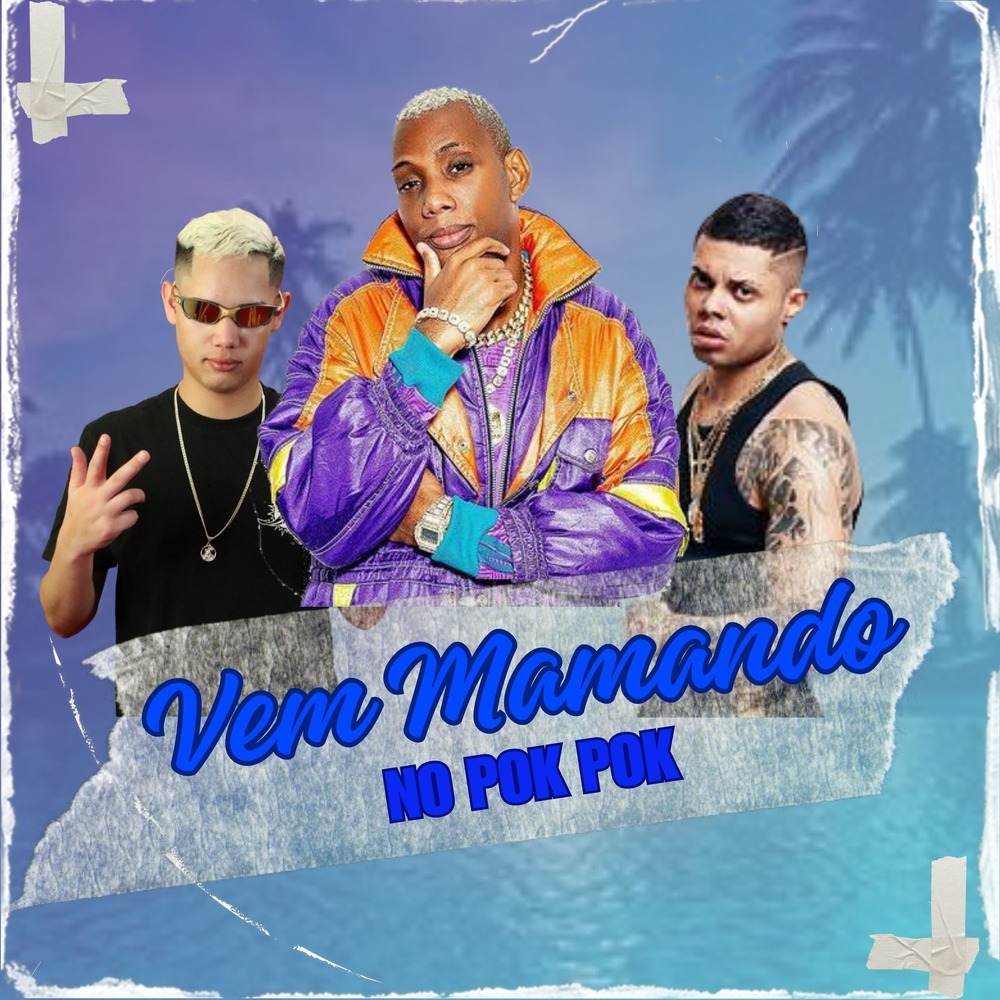 Vem Mamando no Pok Pok (Explicit)